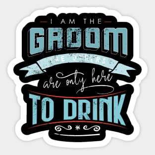 I am the groom I best funny 2024 Bachelor party Sticker